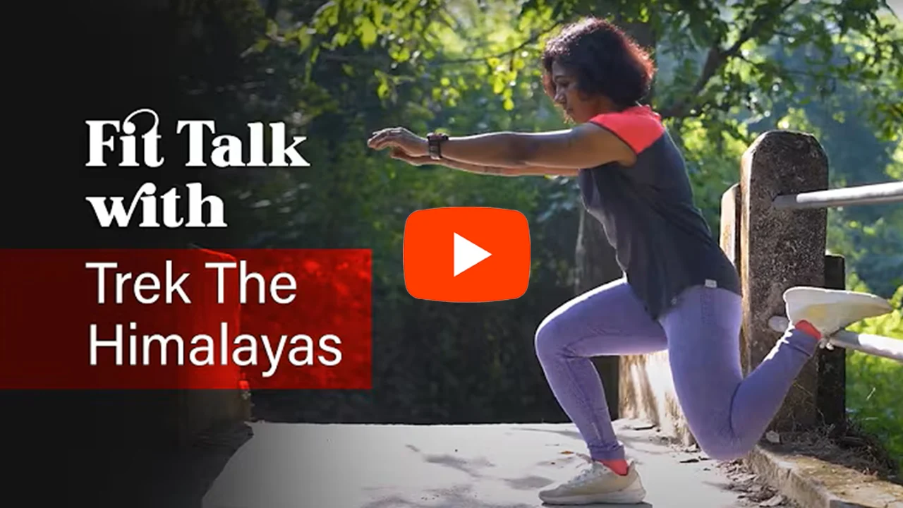 Fit Talk | Trek Fitness | Get Trail Ready | Trek The Himalayas